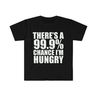 99,9% шанс съм гладен унизиден тениска S-3XL Food Lover Foodie Food