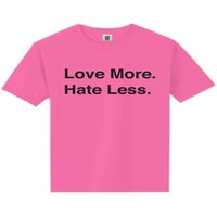 Обичай повече. Мразя по -малко. Тениска с къс ръкав