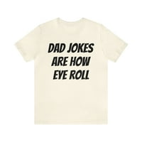 Татко се шегува тениска, как очна ролка, забавен подарък, Коледа, рожден ден, бащи