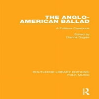 Издания на библиотеката на Routledge: Фолк музика: Англо-американската балада: Фолклорна казус
