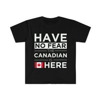 Не се страхувайте, че канадците са тук унизионни тениски S-3XL Горда Канада Гордост