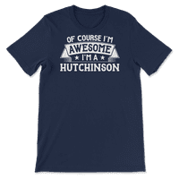 Тениска на Hutchinson Name - Разбира се, че съм страхотен